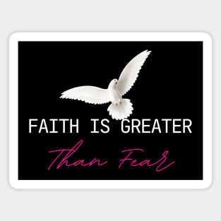 Faith Is Greater Than Fear Magnet